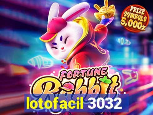 lotofacil 3032